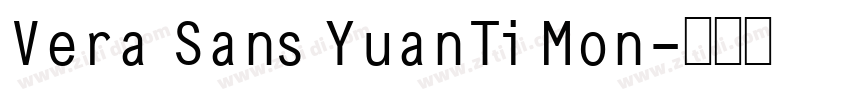 Vera Sans YuanTi Mon字体转换